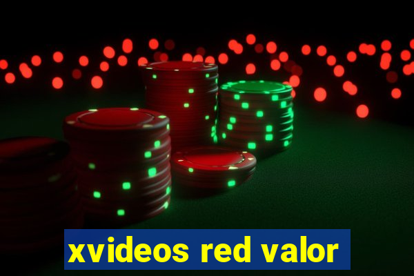 xvideos red valor